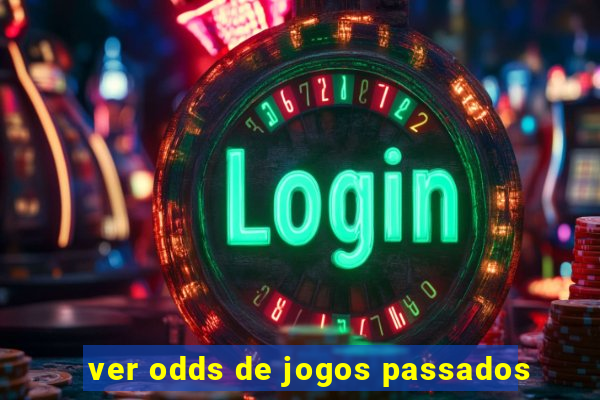 ver odds de jogos passados